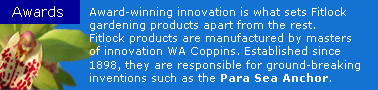 Award-winning innovation is what sets Fitlock gardening products apart from the rest. Fitlock products are manufactured by masteres of innovation WA Coppins. Established since 1898, they are responsible for ground-breaking inventions such as the Para Sea Anchor. 